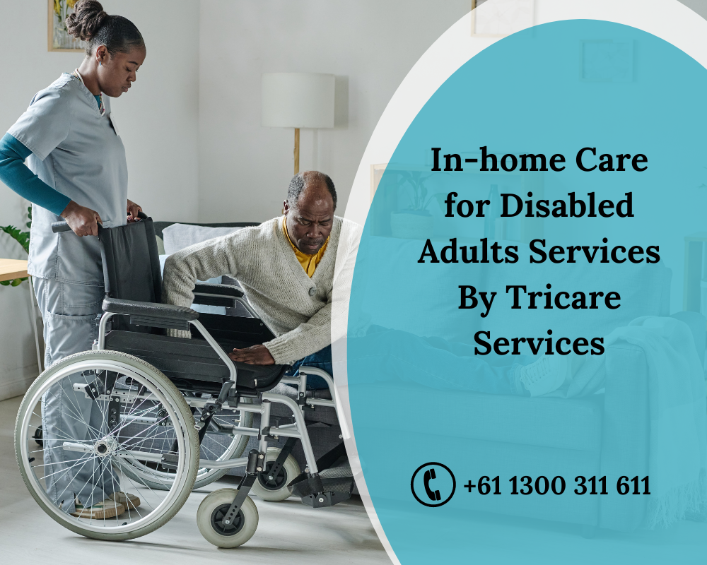 Tricare Services | What Are The Benefits Of In-Home Care For Disabled Adults?
